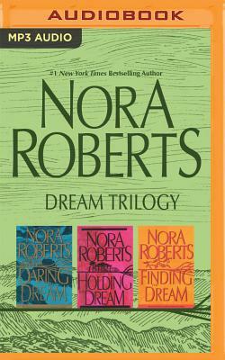 Nora Roberts - Dream Trilogy: Daring to Dream, Holding the Dream, Finding the Dream by Nora Roberts