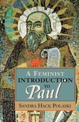 A Feminist Introduction to Paul by Sandra Hack Polaski