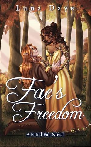 Fae's Freedom by Luna Daye