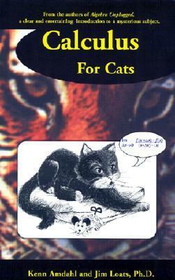 Calculus for Cats by Kenn Amdahl, Jim Loats