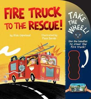 Fire Truck to the Rescue! by Alan Copeland