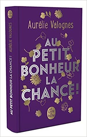 Au petit bonheur la chance ! by Aurélie Valognes