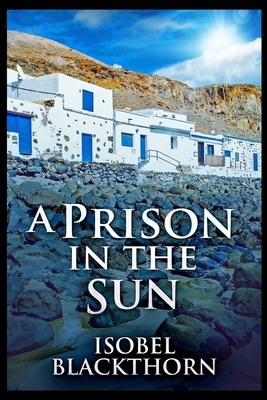 A Prison In The Sun by Isobel Blackthorn