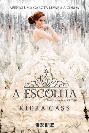 A Escolha by Kiera Cass