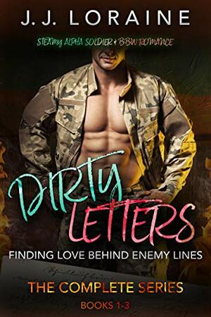 Dirty Letters: Finding Love Behind Enemy Lines BUNDLE by J.J. Loraine