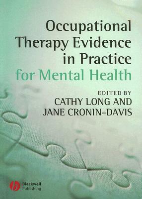 Occupational Therapy Evidence in Practice for Mental Health by Cathy Long