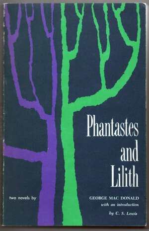 Phantastes and Lilith by George MacDonald