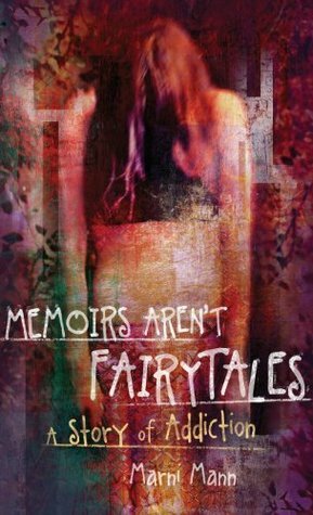 Memoirs Arent Fairytales by Marni Mann