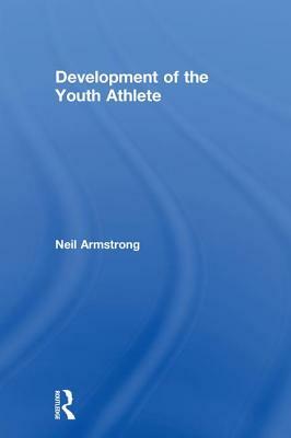 Development of the Youth Athlete by Neil Armstrong
