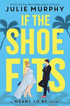If The Shoe Fits by Julie Murphy, Vimal Nair Suresh