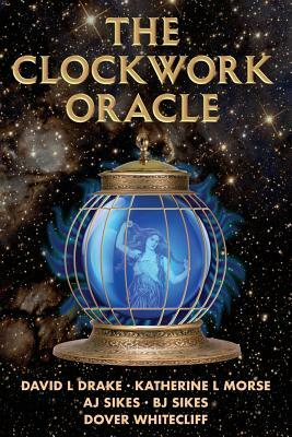 The Clockwork Oracle by B.J. Sikes, A.J. Sikes, Katherine L. Morse