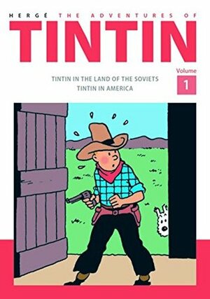 The Adventures of Tintin Volume 1: Tintin in the Land of the Soviets / Tintin in America (Tintin, #1,3) by Leslie Lonsdale-Cooper, Hergé, Michael Turner