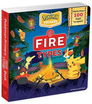 Pokémon Primers: Fire Types Book by Josh Bates