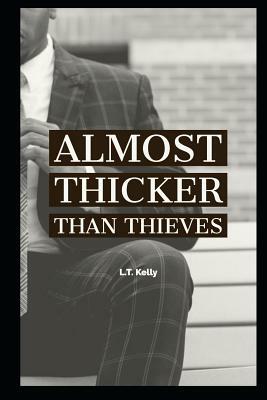 Kelly Family Chronicles Presents- Almost Thicker Than Thieves: A Cooper Road Tale by L. T. Kelly