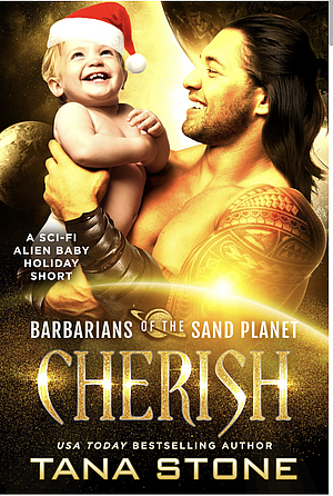 Cherish: A Sci-Fi Alien Baby Holiday Short by Tana Stone