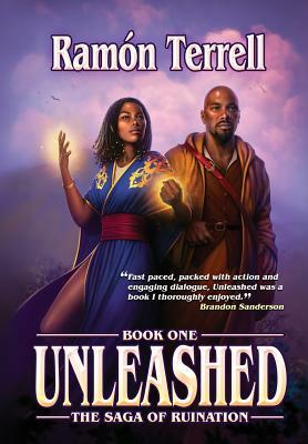 Unleashed: Book One of the Saga of Ruination by Ramón Terrell