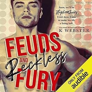 Feuds and Reckless Fury by K Webster