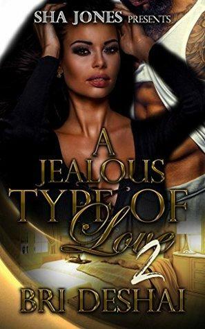 A Jealous Type of Love 2 by Bri Deshai