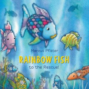 Rainbow Fish to the Rescue by Marcus Pfister