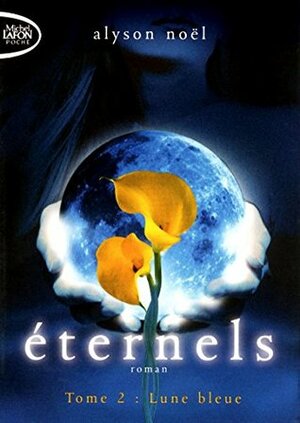 Eternels, Tome 2 : Lune bleue by Alyson Noël