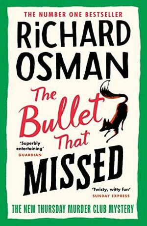 The Bullet That Missed: A Thursday Murder Club Mystery by Richard Osman