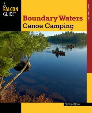 Boundary Waters Canoe Camping by Cliff Jacobson