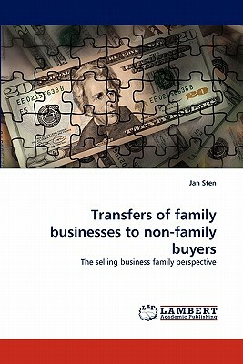 Transfers of Family Businesses to Non-Family Buyers by Jan Sten