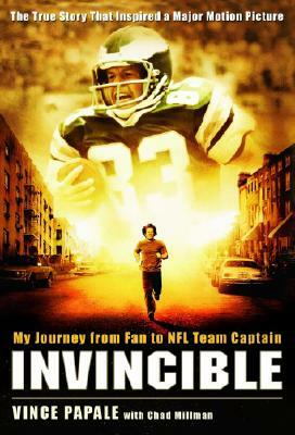 Invincible: My Journey from Fan to NFL Team Captain by Chad Millman, Vince Papale