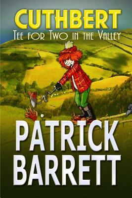 Tea for Two in the Valley (Cuthbert Book 3) by Patrick Barrett