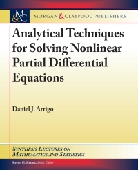 Analytical Techniques for Solving Nonlinear Partial Differential Equations by Daniel J Arrigo, Steven G. Krantz
