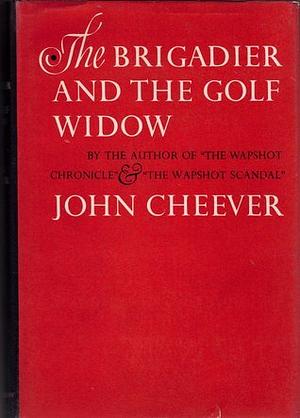 The Brigadier and the Golf Widow by John Cheever
