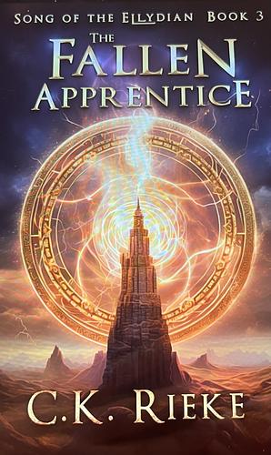 The Fallen Apprentice by C.K. Rieke