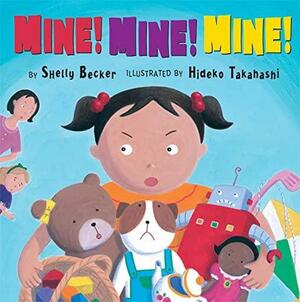 Mine! Mine! Mine! by Shelly Becker