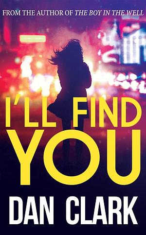 I'll Find You by Dan Clark, Dan Clark