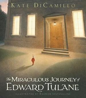 The Miraculous Journey of Edward Tulane: by Kate DiCamillo, Bagram Ibatoulline