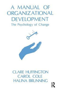 Manual of Organizational Development: The Psychology of Change by Clare Huffington