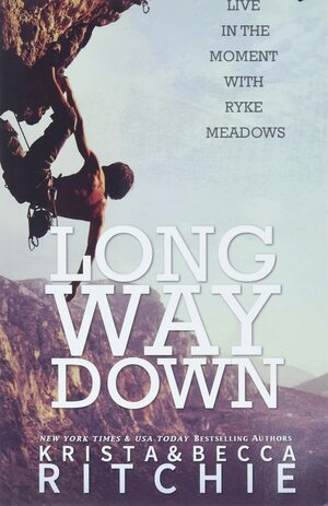 Long Way Down  by Krista Ritchie, Becca Ritchie