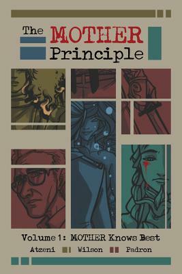 The MOTHER Principle: Volume 1: MOTHER Knows Best by Adam Wilson, S. Atzeni