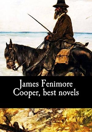 James Fenimore Cooper, Best Novels by James Fenimore Cooper