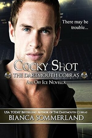 Cocky Shot: An Off Ice Novella by Bianca Sommerland