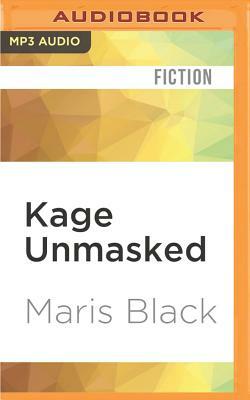 Kage Unmasked by Maris Black