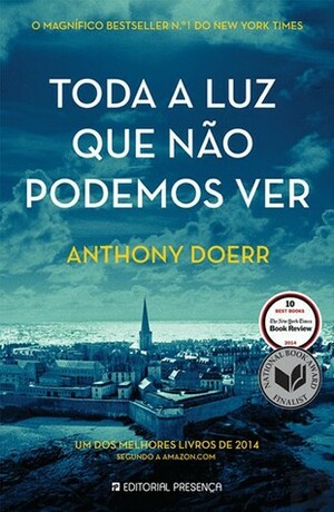 Toda a Luz que Não Podemos Ver by Anthony Doerr, Manuel Alberto Vieira