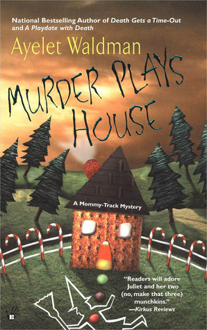 Murder Plays House by Ayelet Waldman