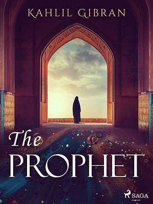 The Prophet by Kahlil Gibran