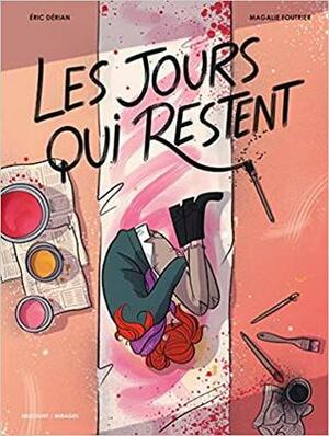 Les Jours qui restent by Magalie Foutrier, Eric Derian