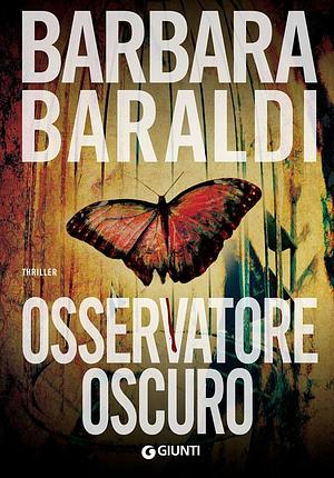 Osservatore oscuro by Barbara Baraldi