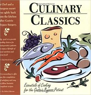 Culinary Classics: Essentials Of Cooking For The Gastric Bypass Patient by David Fouts