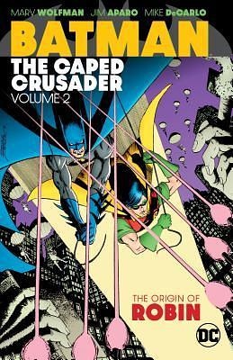 Batman: The Caped Crusader Vol. 2 by John Byrne, Kevin Dooley, Jim Aparo, Michael Bair, Christopher J. Priest, Malcolm Jones III, George Pérez, Marv Wolfman, Pat Broderick