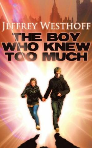 The Boy Who Knew Too Much by Jeffrey Westhoff