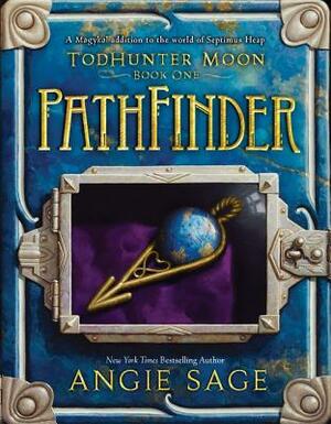Todhunter Moon, Book One: Pathfinder by Angie Sage